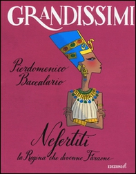 Nefertiti, la regina che divenne faraone - Librerie.coop