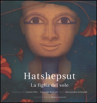 Hatshepsut. La figlia del sole - Librerie.coop