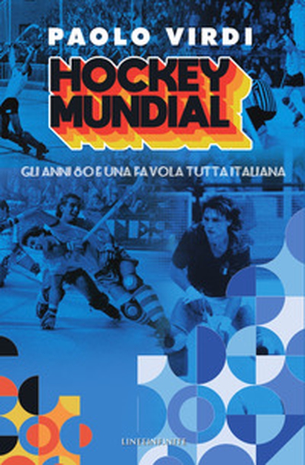 Hockey Mundial. Gli anni 80 e una favola tutta italiana - Librerie.coop Hockey Mundial. Gli anni 80 e una favola tutta italiana - Librerie.coop