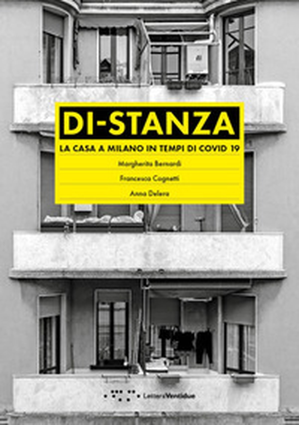 Di-stanza. La casa a Milano in tempi di Covid 19 - Librerie.coop Di-stanza. La casa a Milano in tempi di Covid 19 - Librerie.coop