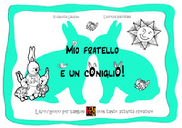 Mio fratello è un coniglio! - Librerie.coop Mio fratello è un coniglio! - Librerie.coop