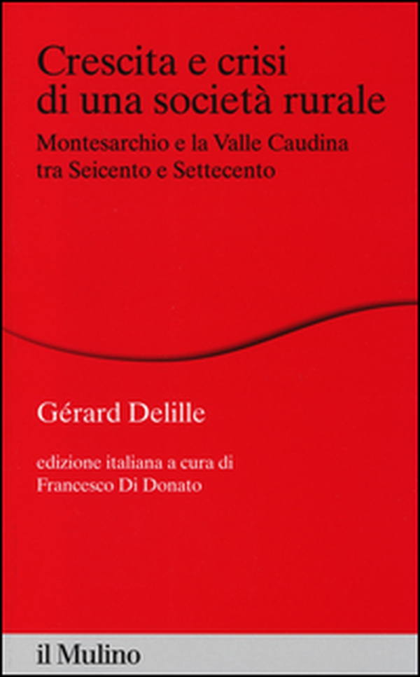 Crescita e crisi di una società rurale. Montesarchio e la valle Caudina tra Seicento e Settecento - Librerie.coop Crescita e crisi di una società rurale. Montesarchio e la valle Caudina tra Seicento e Settecento - Librerie.coop