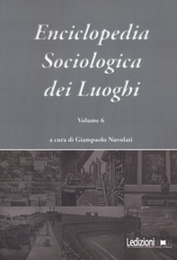 Enciclopedia sociologica dei luoghi - Vol. 6 - Librerie.coop