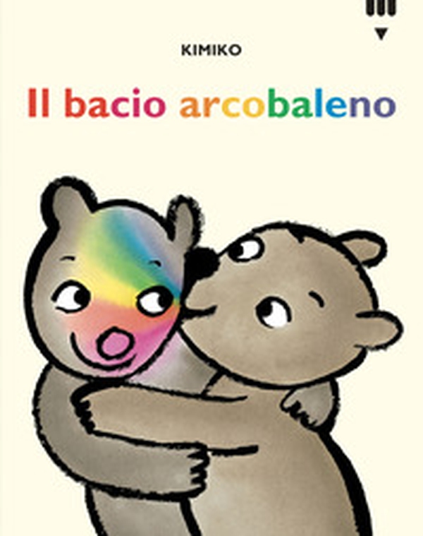 Il bacio arcobaleno. Le avventure di Tato e Nanà - Librerie.coop Il bacio arcobaleno. Le avventure di Tato e Nanà - Librerie.coop