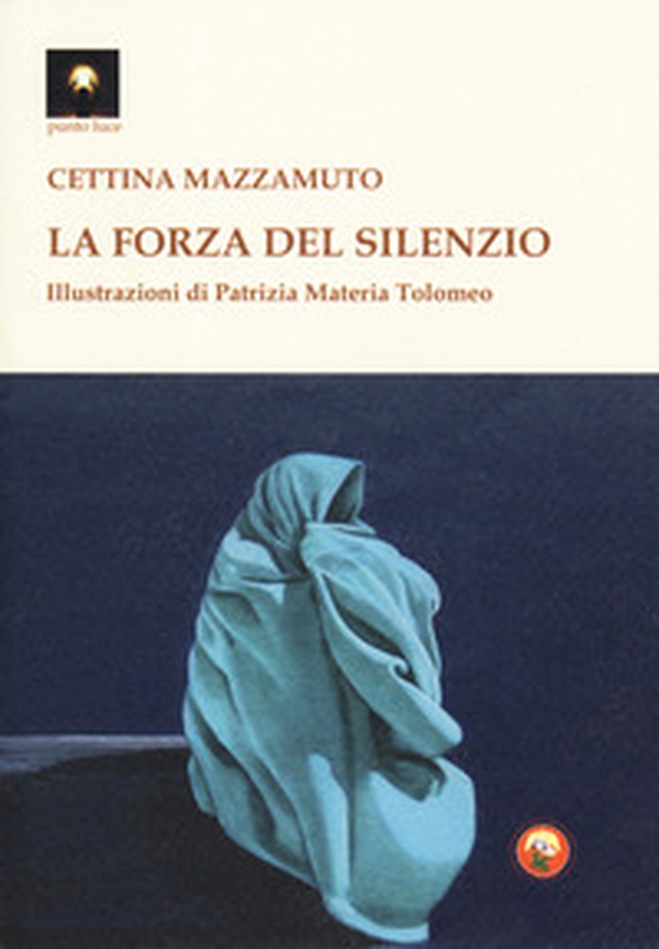 La forza del silenzio - Librerie.coop La forza del silenzio - Librerie.coop