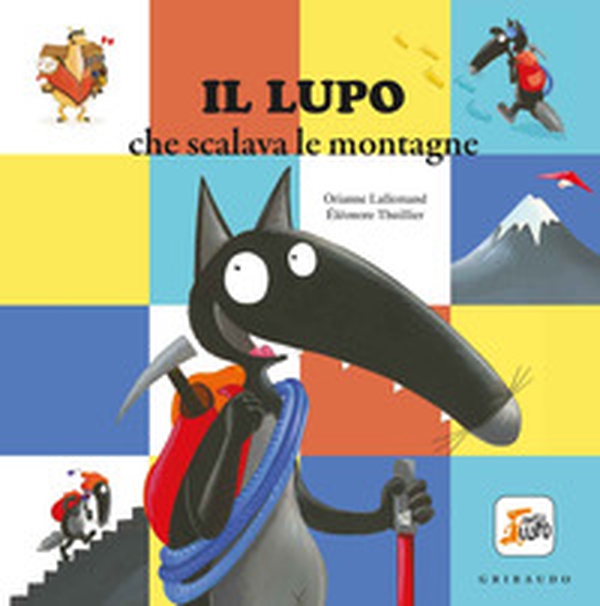 Il lupo che scalava le montagne. Amico lupo - Librerie.coop Il lupo che scalava le montagne. Amico lupo - Librerie.coop