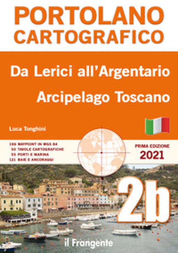 Da Lerici all'Argentario. Arcipelago toscano. Portolano cartografico - Librerie.coop Da Lerici all'Argentario. Arcipelago toscano. Portolano cartografico - Librerie.coop