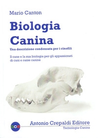 Biologia canina. Una descrizione condensata per i cinofili - Librerie.coop