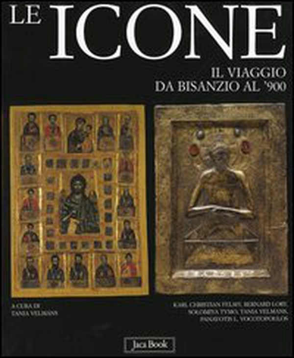 Le icone. Il viaggio da Bisanzio al '900 - Librerie.coop Le icone. Il viaggio da Bisanzio al '900 - Librerie.coop