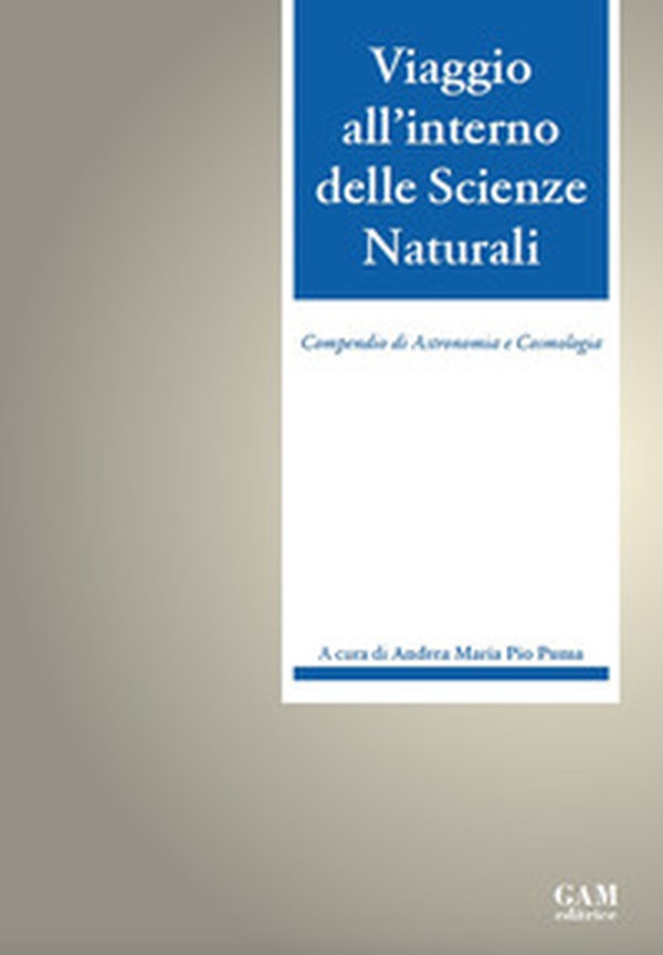 Viaggio all'interno delle sScienze naturali. Compendio di astronomia e cosmologia - Librerie.coop Viaggio all'interno delle sScienze naturali. Compendio di astronomia e cosmologia - Librerie.coop