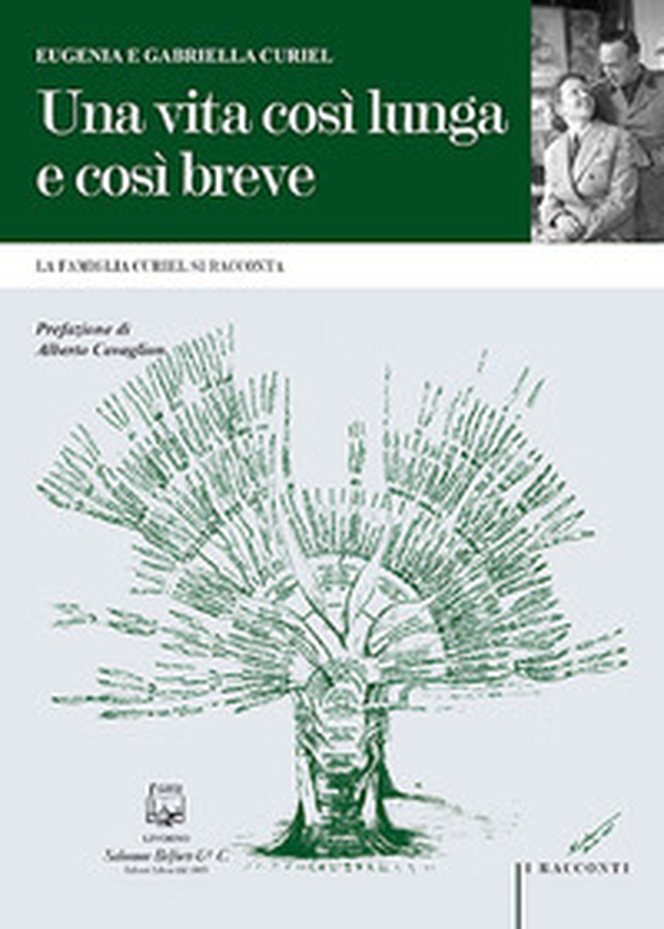 Una vita così lunga e così breve. La famiglia Curiel si racconta - Librerie.coop Una vita così lunga e così breve. La famiglia Curiel si racconta - Librerie.coop