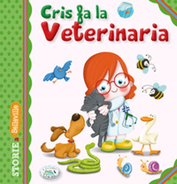 Cris fa la veterinaria - Librerie.coop Cris fa la veterinaria - Librerie.coop