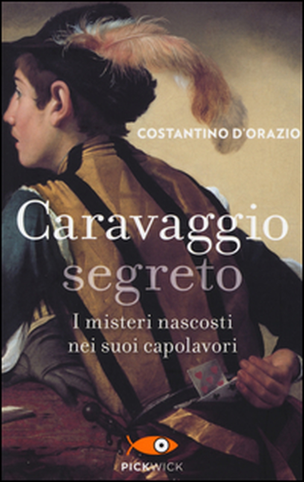 Caravaggio segreto. I misteri nascosti nei suoi capolavori - Librerie.coop Caravaggio segreto. I misteri nascosti nei suoi capolavori - Librerie.coop