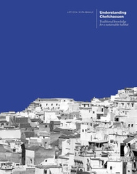 Understanding Chefchaouen. Traditional knowledge for a sustainable habitat - Librerie.coop