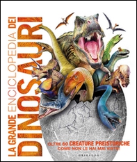 La grande enciclopedia dei dinosauri - Librerie.coop