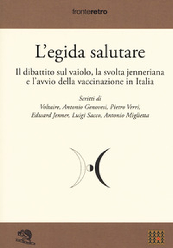 L'egida salutare. Il dibattito sul vaiolo, la svolta jenneriana e l'avvio della vaccinazione in Italia - Librerie.coop L'egida salutare. Il dibattito sul vaiolo, la svolta jenneriana e l'avvio della vaccinazione in Italia - Librerie.coop