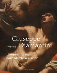 Giuseppe Diamantini pittore e incisore dalle Marche a Venezia - Librerie.coop