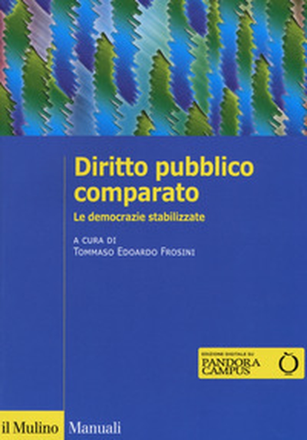 Diritto pubblico comparato. Le democrazie stabilizzate - Librerie.coop Diritto pubblico comparato. Le democrazie stabilizzate - Librerie.coop