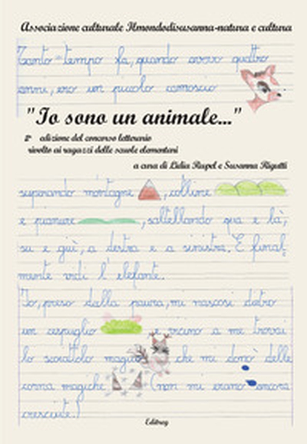 «Io sono un animale...». 2^ edizione del concorso letterario rivolto ai ragazzi delle scuole elementari - Librerie.coop «Io sono un animale...». 2^ edizione del concorso letterario rivolto ai ragazzi delle scuole elementari - Librerie.coop