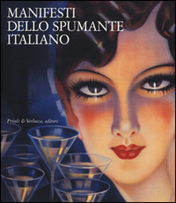 Manifesti dello spumante italiano. Catalogo della mostra (Trento, 25 novembre 2004-16 gennaio 2005) - Librerie.coop Manifesti dello spumante italiano. Catalogo della mostra (Trento, 25 novembre 2004-16 gennaio 2005) - Librerie.coop