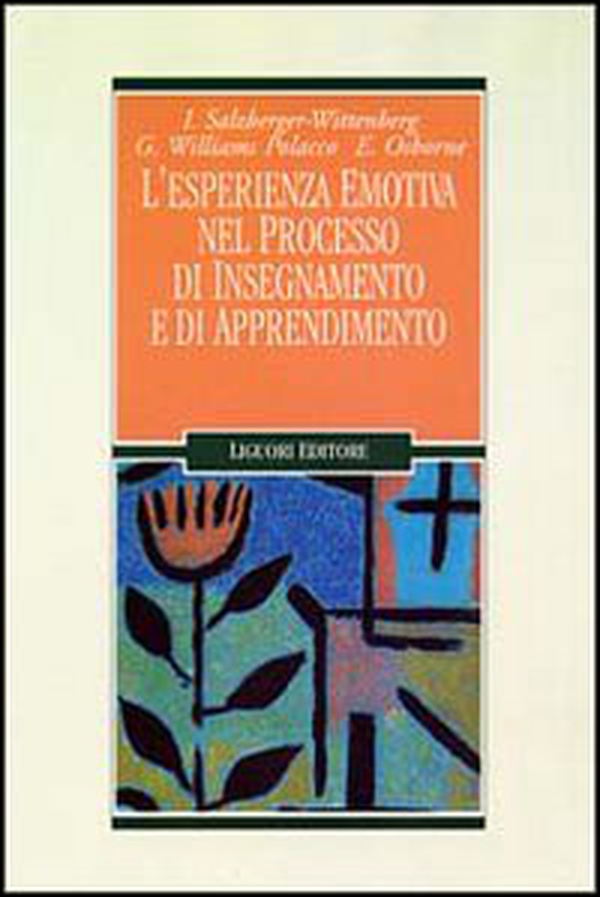 L'esperienza emotiva nel processo di insegnamento e di apprendimento - Librerie.coop L'esperienza emotiva nel processo di insegnamento e di apprendimento - Librerie.coop