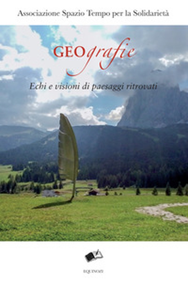 Geografie. Echi e visioni di paesaggi ritrovati - Librerie.coop Geografie. Echi e visioni di paesaggi ritrovati - Librerie.coop