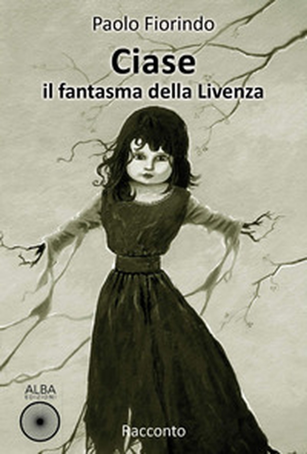 Ciase, il fantasma della Livenza - Librerie.coop Ciase, il fantasma della Livenza - Librerie.coop