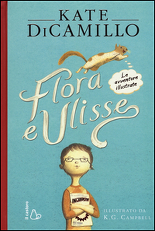 Flora e Ulisse. Le avventure illustrate - Librerie.coop Flora e Ulisse. Le avventure illustrate - Librerie.coop