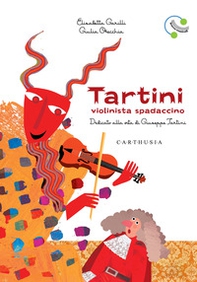 Tartini, violinista spadaccino. Dedicato alla vita di Giuseppe Tartini - Librerie.coop