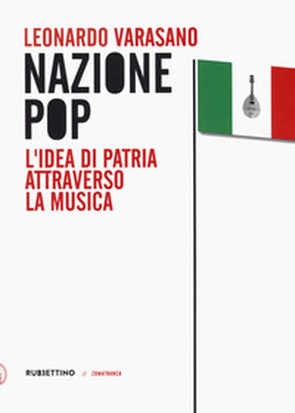 Nazione pop. L'idea di Nazione e la musica, dagli inni nazionali al pop. Il caso italiano - Librerie.coop Nazione pop. L'idea di Nazione e la musica, dagli inni nazionali al pop. Il caso italiano - Librerie.coop