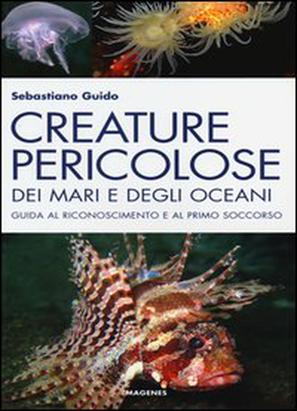 Creature pericolose dei mari e degli oceani. Guida al riconoscimento e al primo soccorso - Librerie.coop Creature pericolose dei mari e degli oceani. Guida al riconoscimento e al primo soccorso - Librerie.coop