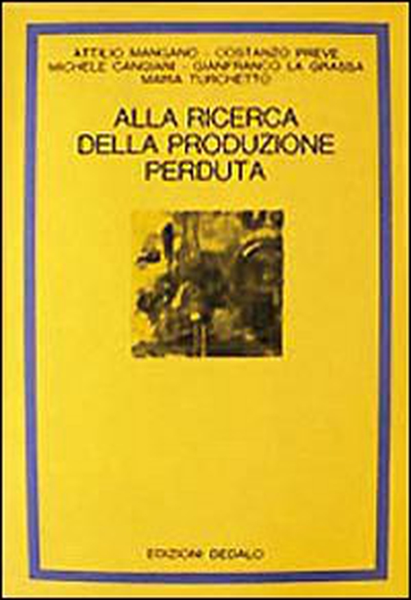Alla ricerca della produzione perduta - Librerie.coop Alla ricerca della produzione perduta - Librerie.coop