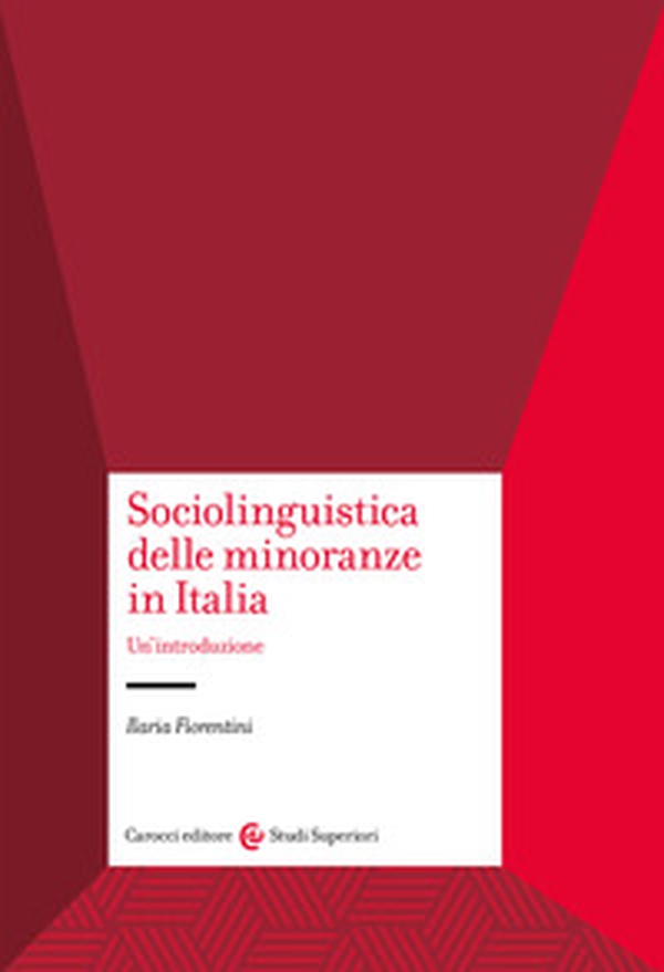 Sociolinguistica delle minoranze in Italia. Un'introduzione - Librerie.coop Sociolinguistica delle minoranze in Italia. Un'introduzione - Librerie.coop