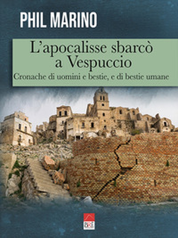 L'apocalisse sbarcò a Vespuccio. Cronache di uomini e bestie, e di bestie umane - Librerie.coop L'apocalisse sbarcò a Vespuccio. Cronache di uomini e bestie, e di bestie umane - Librerie.coop