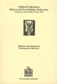 Versi et regole della nuova poesia toscana. In Roma per Antonio Blado d'Asola (1539) - Librerie.coop