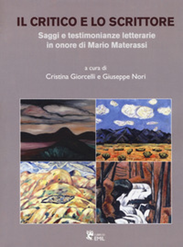 Il critico e lo scrittore. Saggi e testimonianze letterarie in onore di Mario Materassi - Librerie.coop Il critico e lo scrittore. Saggi e testimonianze letterarie in onore di Mario Materassi - Librerie.coop
