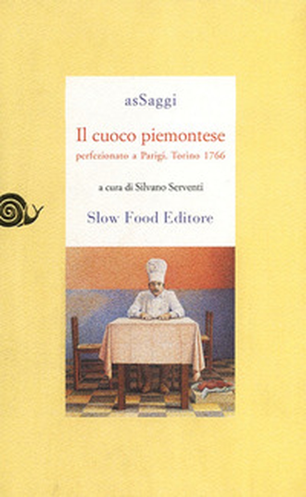 Il cuoco piemontese perfezionato a Parigi. Torino, 1776 - Librerie.coop Il cuoco piemontese perfezionato a Parigi. Torino, 1776 - Librerie.coop
