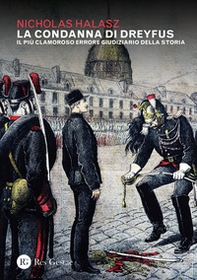 La condanna di Dreyfus. Il più clamoroso errore giudiziario della storia - Librerie.coop