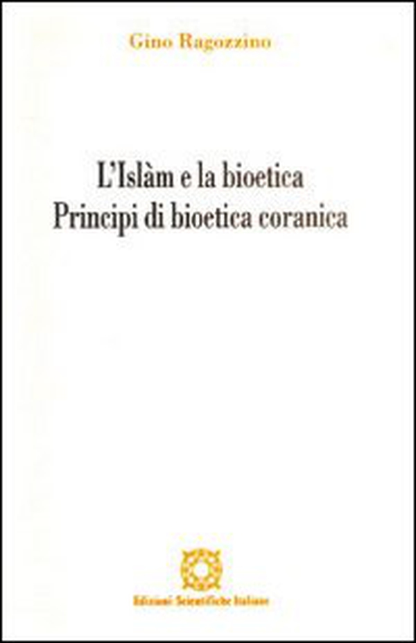 L'Islam e la bioetica. Principi di bioetica comune - Librerie.coop L'Islam e la bioetica. Principi di bioetica comune - Librerie.coop