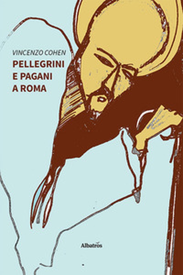 Pellegrini e pagani a Roma - Librerie.coop Pellegrini e pagani a Roma - Librerie.coop