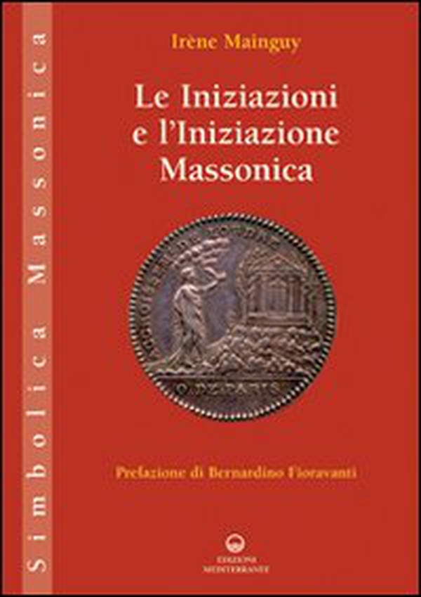 Le iniziazioni e l'iniziazione massonica - Librerie.coop Le iniziazioni e l'iniziazione massonica - Librerie.coop