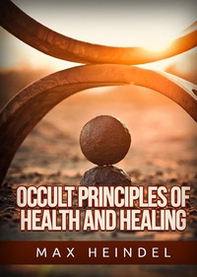 Occult principles of health and healing - Librerie.coop