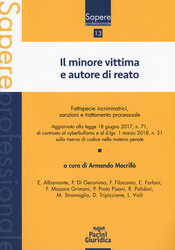 Il minore vittima e autore di reato. Fattispecie incriminatrici, sanzioni e trattamento processuale - Librerie.coop Il minore vittima e autore di reato. Fattispecie incriminatrici, sanzioni e trattamento processuale - Librerie.coop