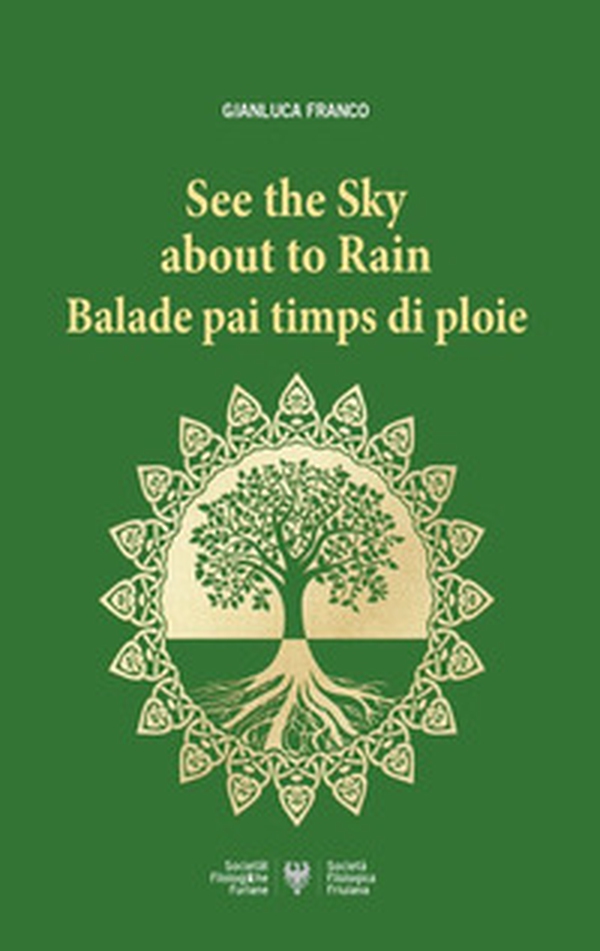 See the sky about to Rain: Balade pai timps di ploie - Librerie.coop See the sky about to Rain: Balade pai timps di ploie - Librerie.coop