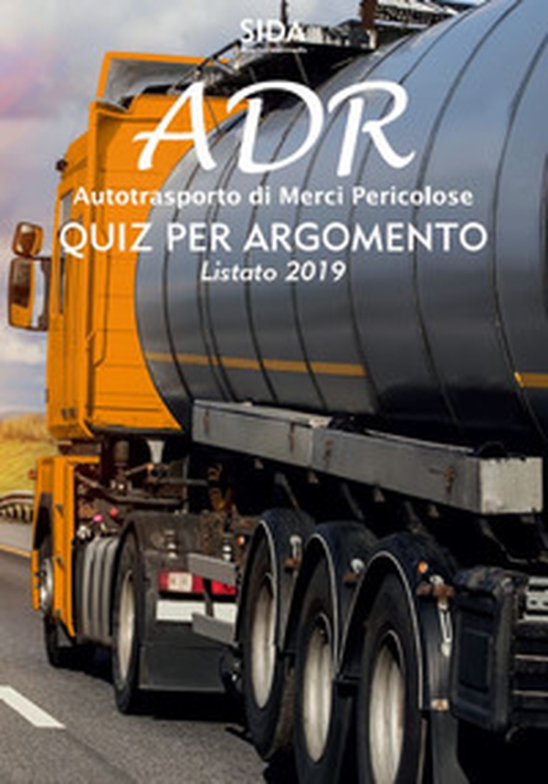 Quiz per argomento ADR. Autotrasporto di merci pericolose - Librerie.coop Quiz per argomento ADR. Autotrasporto di merci pericolose - Librerie.coop