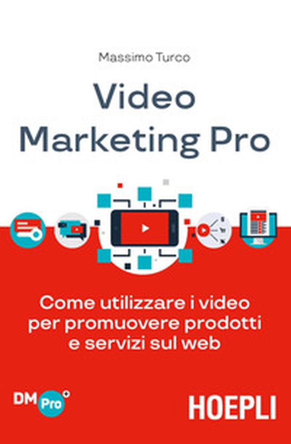 Video marketing pro. Come utilizzare i video per promuovere prodotti e servizi sul web - Librerie.coop Video marketing pro. Come utilizzare i video per promuovere prodotti e servizi sul web - Librerie.coop