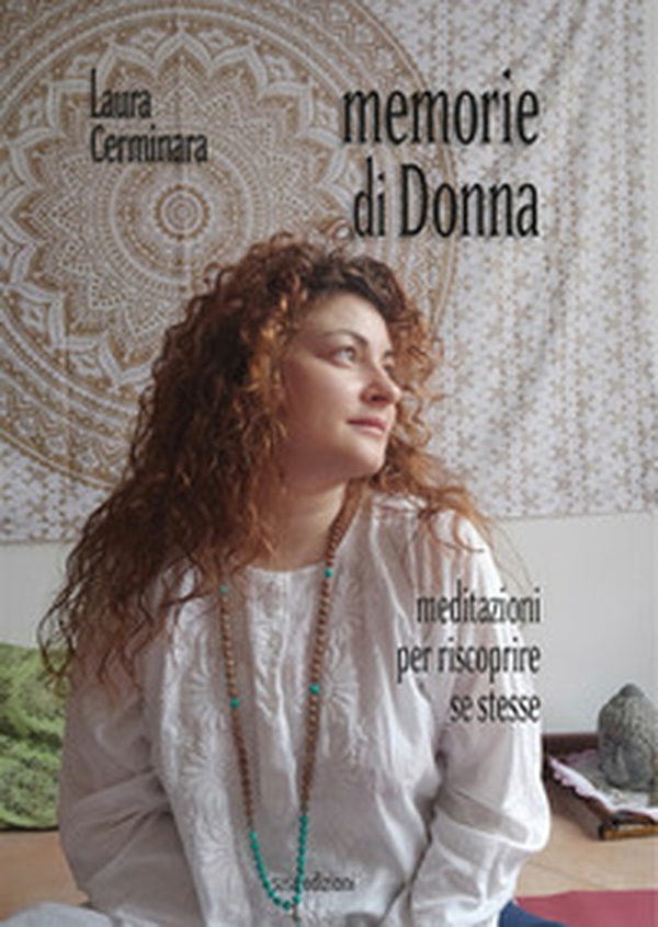 Memorie di donna. Meditazioni per riscoprire se stesse - Librerie.coop Memorie di donna. Meditazioni per riscoprire se stesse - Librerie.coop