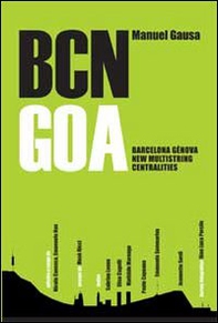 BCN GOA. Barcellona-Genova new multistring centralites - Librerie.coop