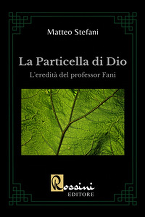 La particella di Dio. La scoperta del professor Fani - Librerie.coop La particella di Dio. La scoperta del professor Fani - Librerie.coop