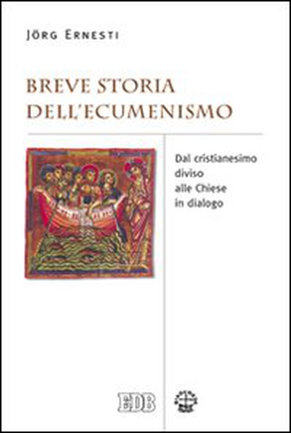 Breve storia dell'ecumenismo. Dal cristianesimo diviso alle chiese in dialogo - Librerie.coop Breve storia dell'ecumenismo. Dal cristianesimo diviso alle chiese in dialogo - Librerie.coop